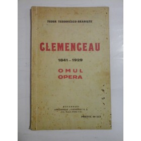 CLEMENCEAU 1841-1929 - TUDOR TEODORESCU-BRANISTE